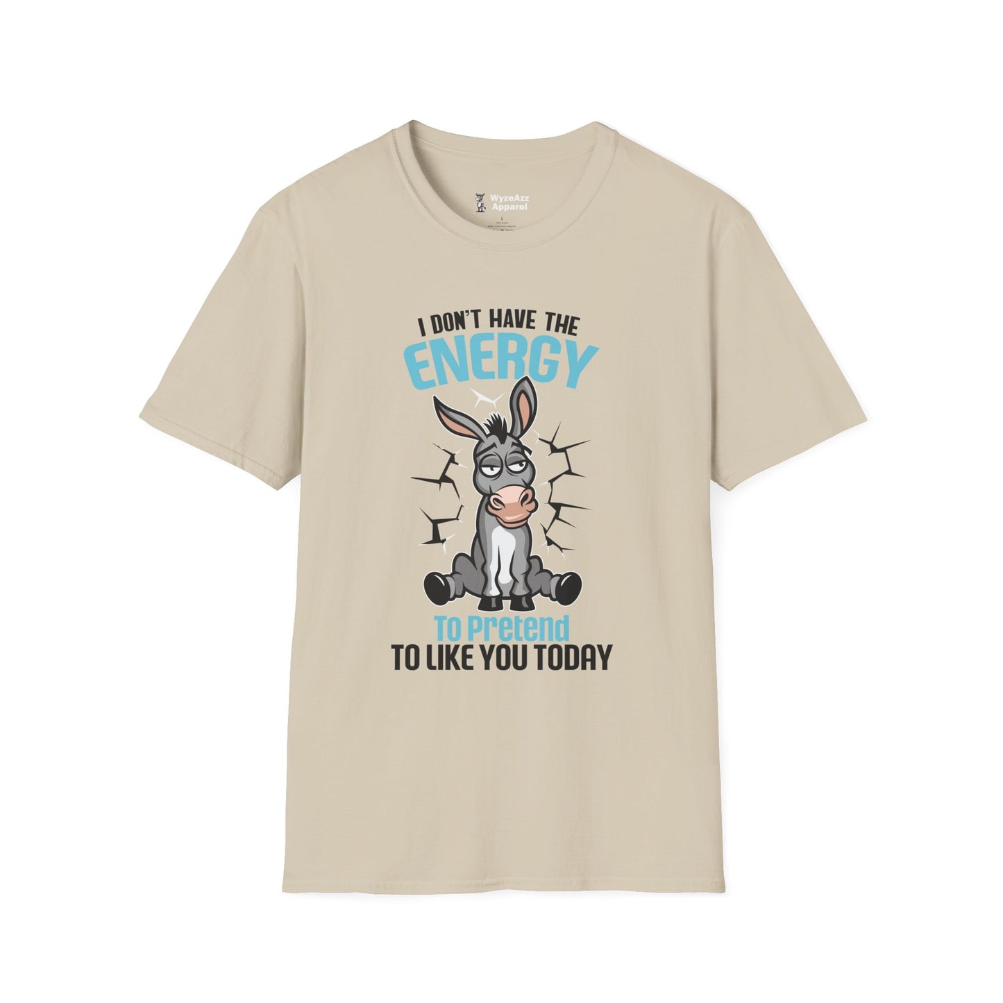 I Don't Have The Energy To Pretend To Like You Today T-Shirt