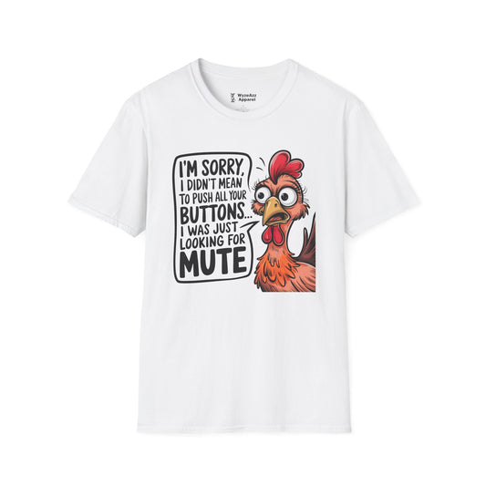 Sorry, I Didn't Mean To Push All Your Buttons T-Shirt