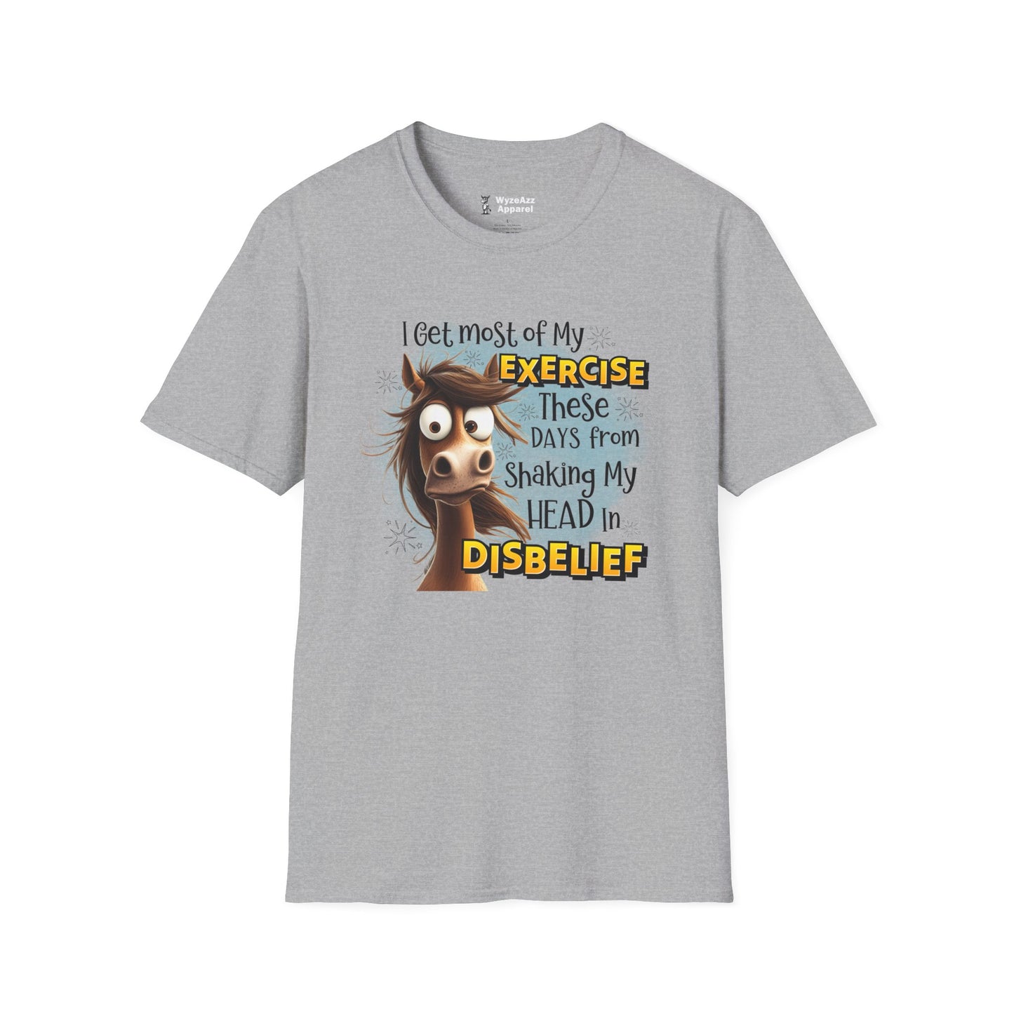 I Get Most of My Exercise From Shaking My Head In Disbelief T-Shirt