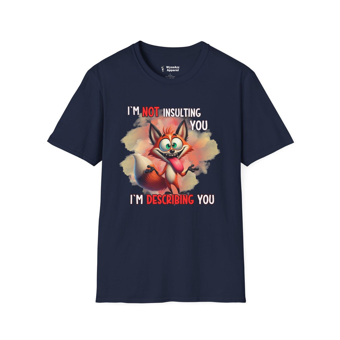 I'm Not Insulting You, I'm Describing You T-Shirt