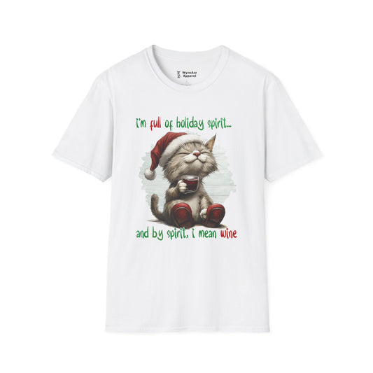 I'm Full Of Holiday Spirit - Christmas Wine T-Shirt