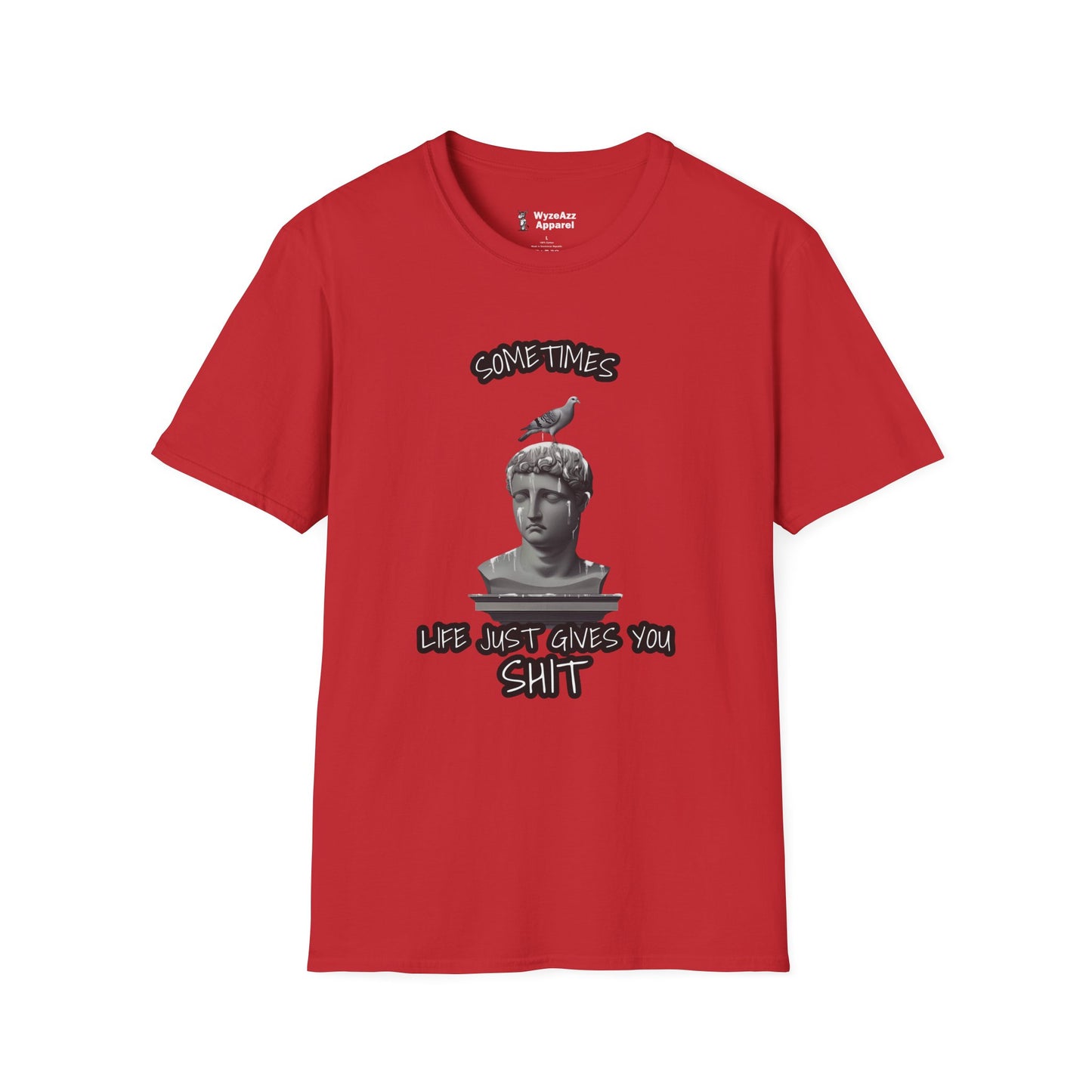 Sometimes Life Just Gives You Sh** T-Shirt