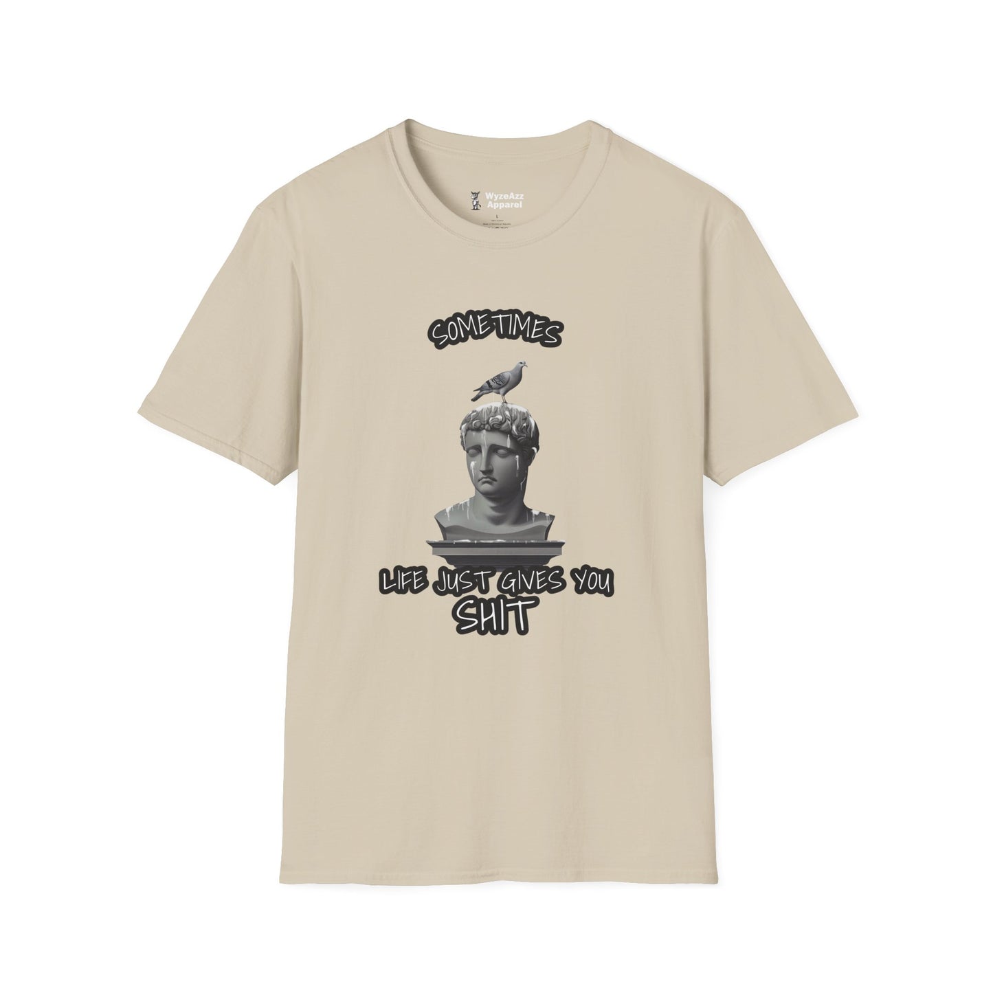 Sometimes Life Just Gives You Sh** T-Shirt