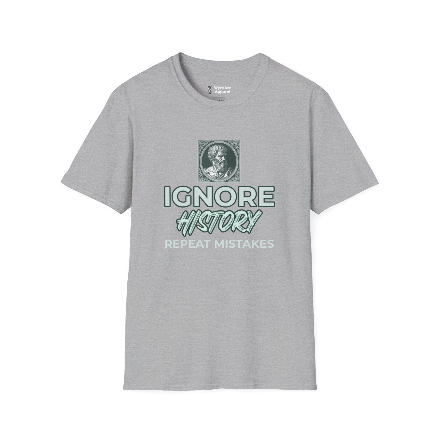 Ignore History, Repeat Mistakes T-Shirt