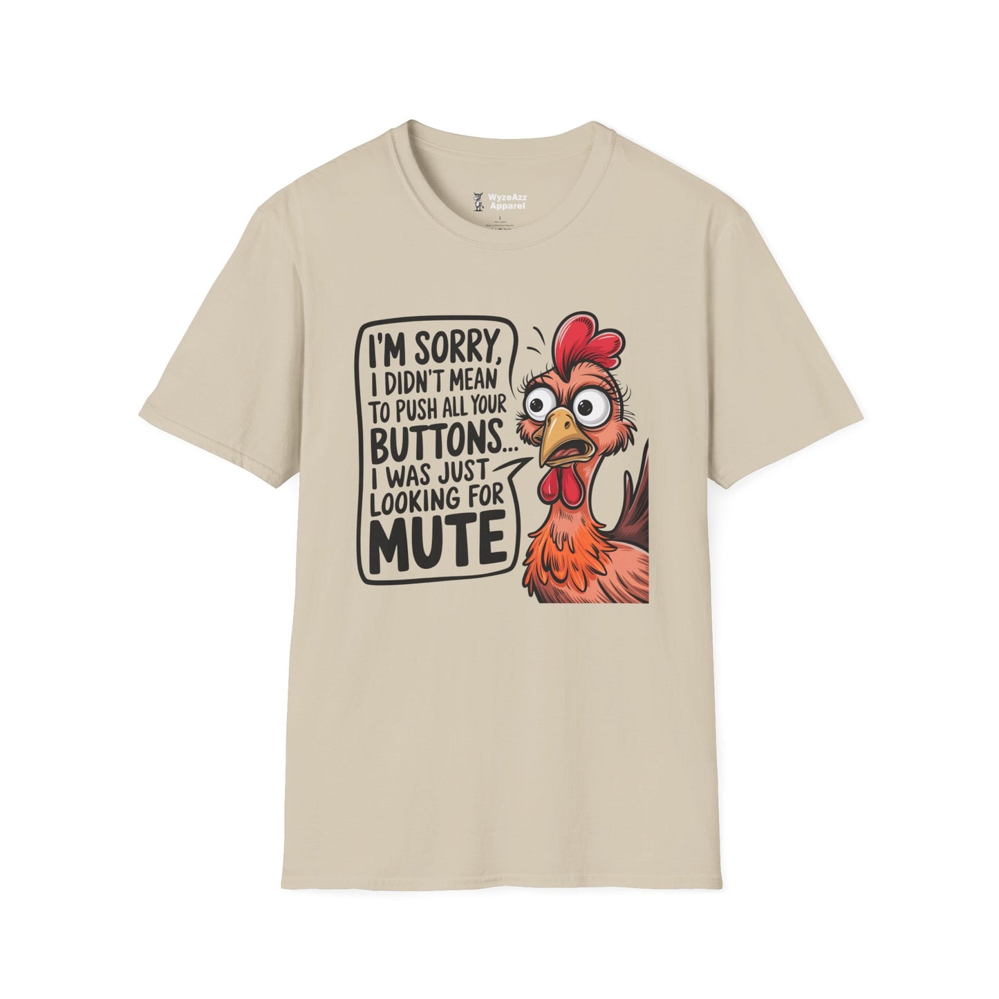 Sorry, I Didn't Mean To Push All Your Buttons T-Shirt