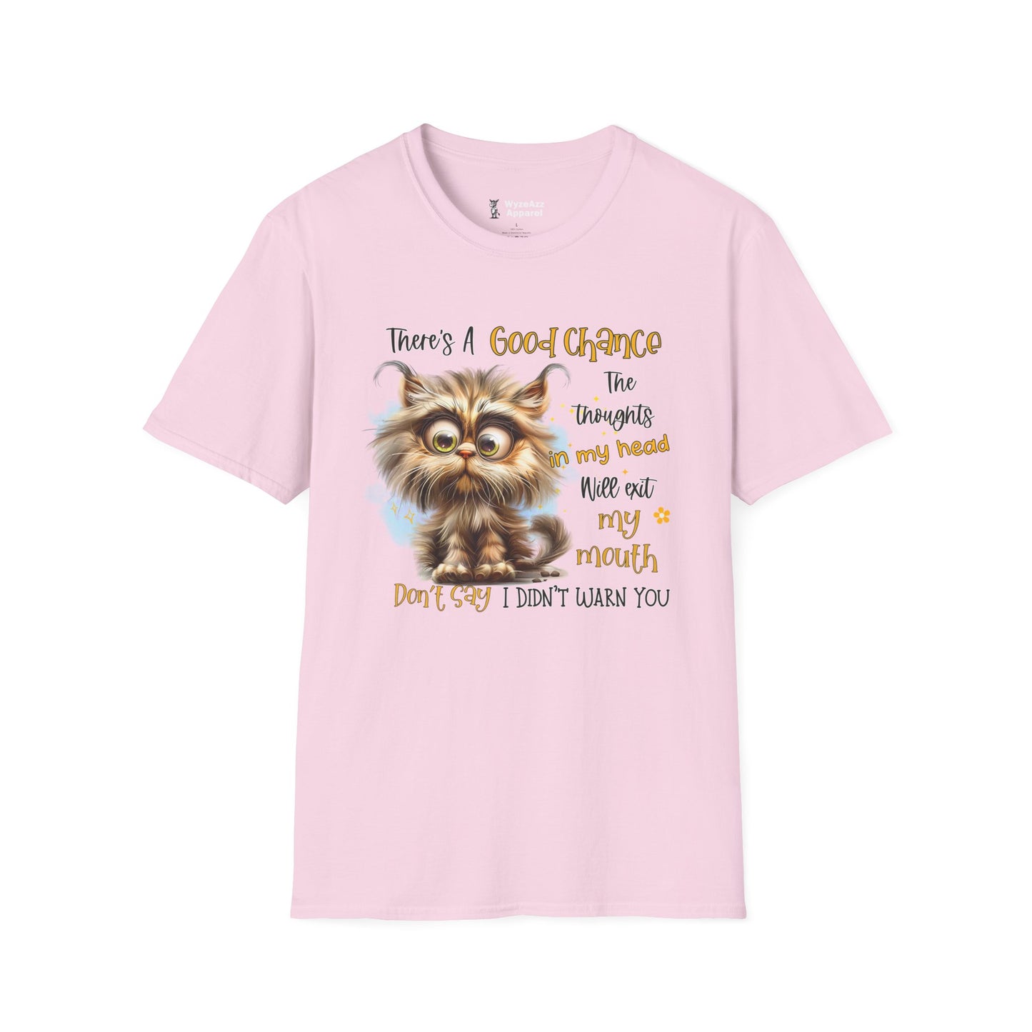 There's A Good Chance The Thoughts In My Head Will Exit My Mouth T-Shirt