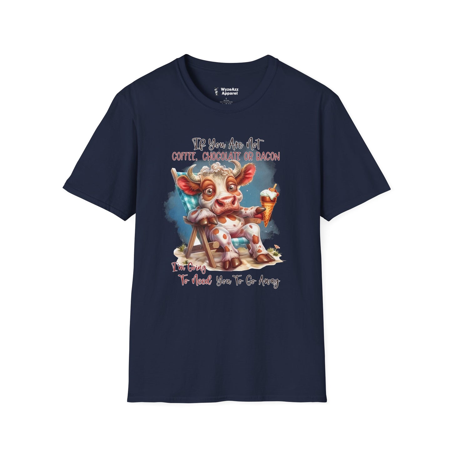 If You Are Not Coffee, Chocolate or Bacon (Go Away) T-Shirt