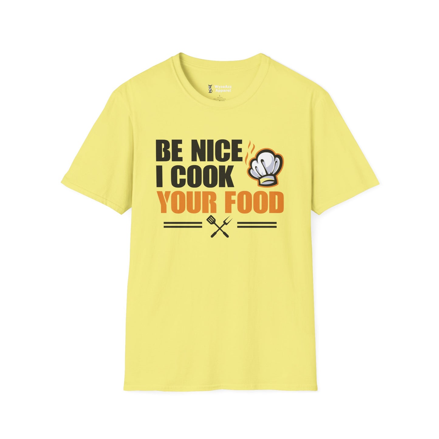 Be Nice I Cook Your Food Chef T-Shirt