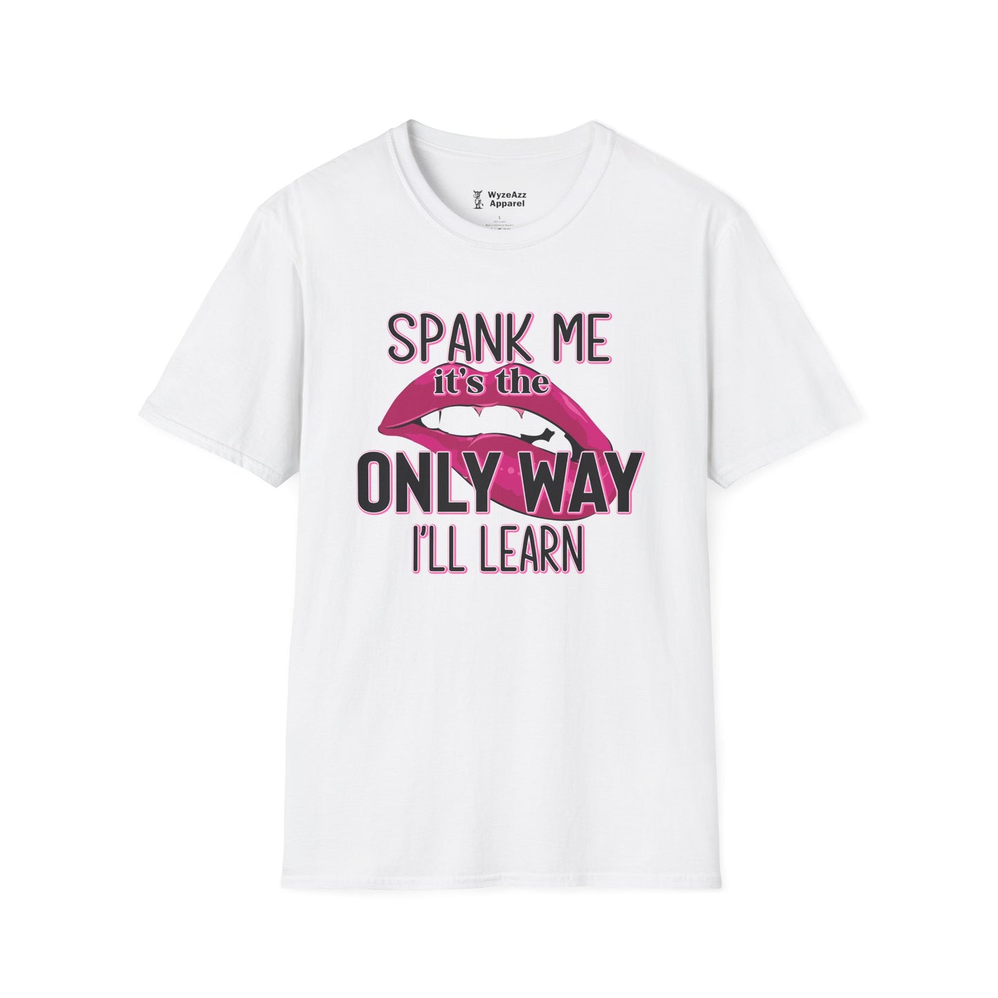 Spank Me It's The Only Way I'll Learn T-Shirt