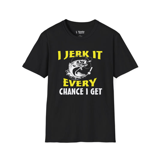 I Jerk It Every Chance  Get Fishing T-Shirt