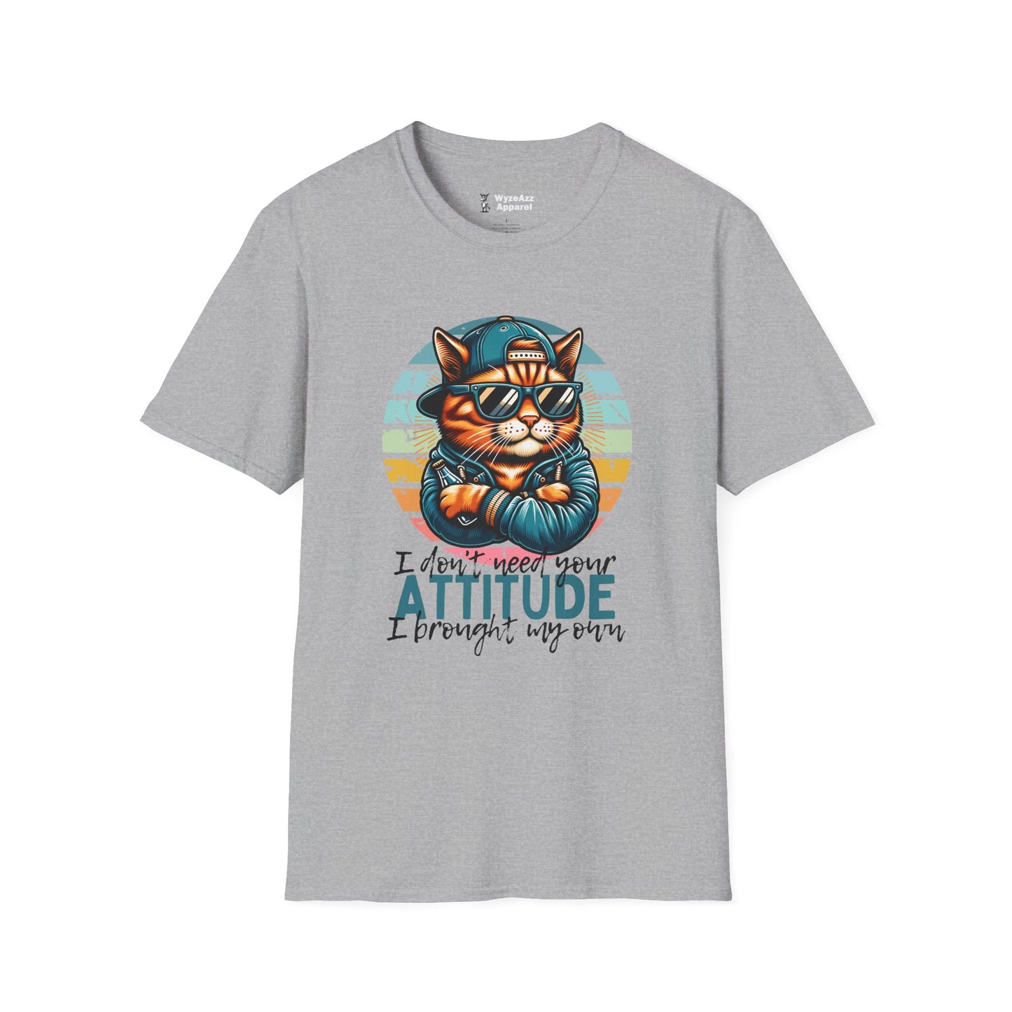 I Don’t Need Your Attitude T-Shirt