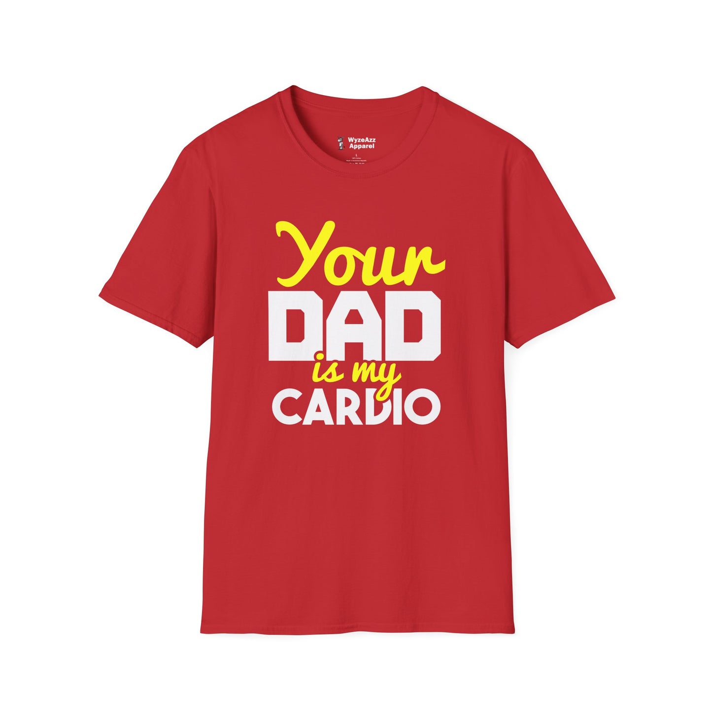 Your Dad Is My Cardio T-Shirt
