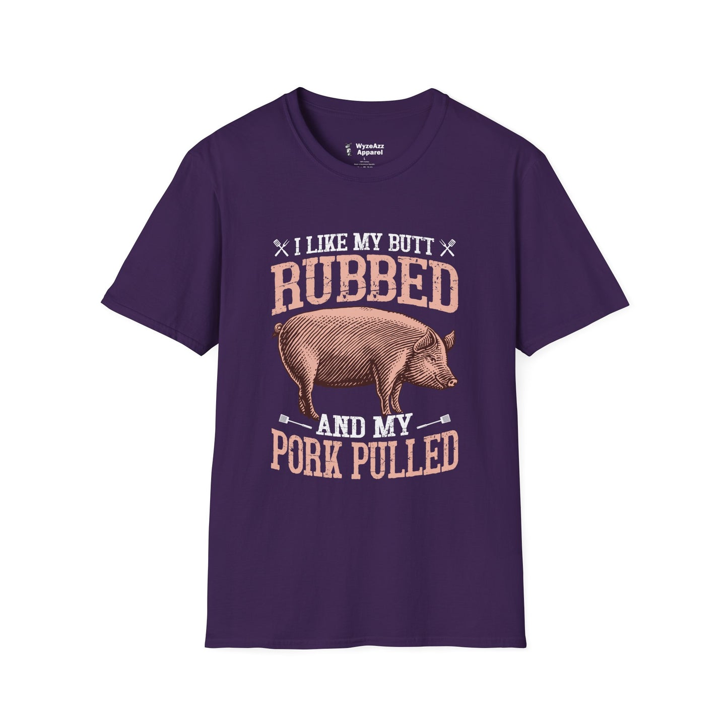 I Like My Butt Rubbed and Pork Pulled BBQ T-Shirt