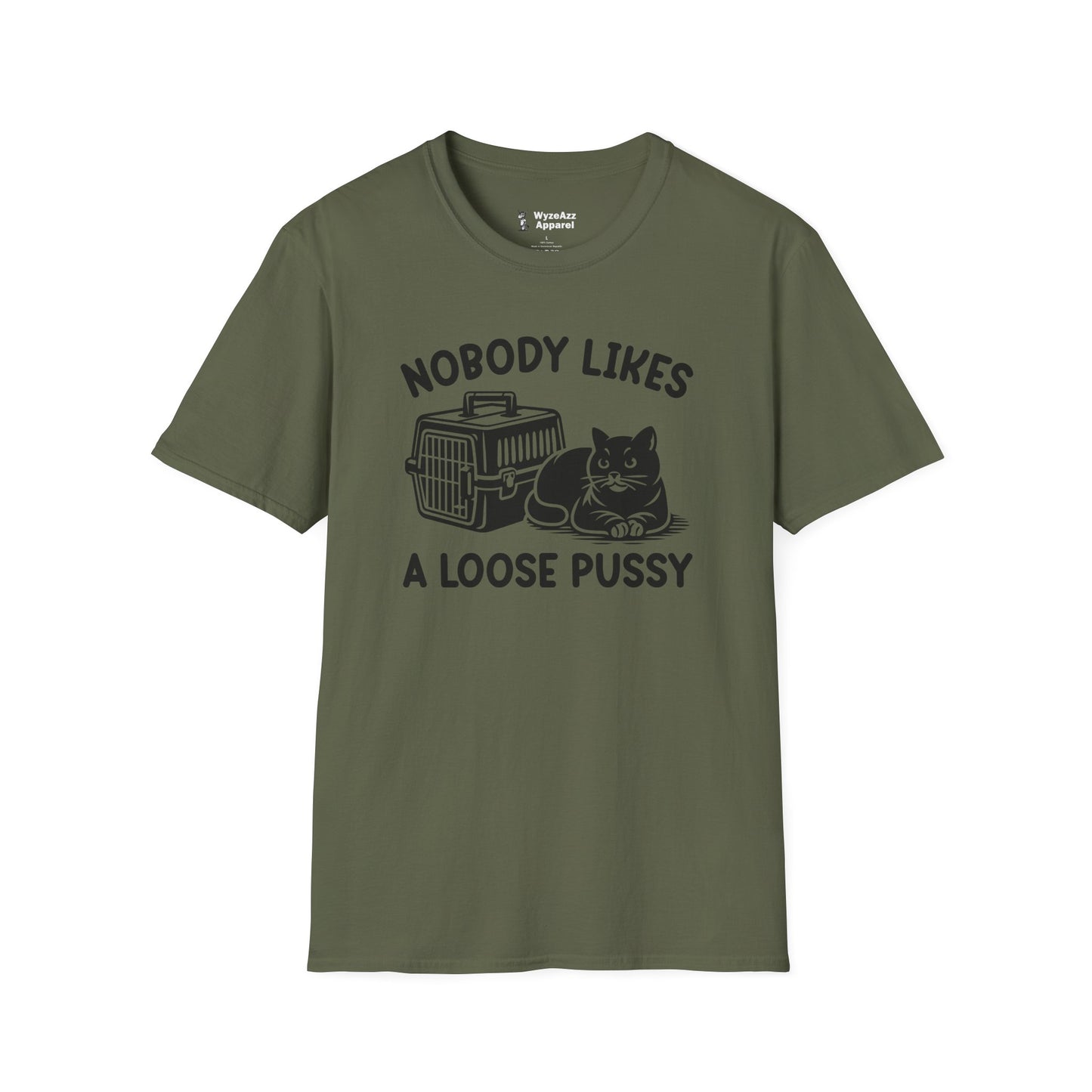 Nobody Likes A Loose Pussy Cat T-Shirt