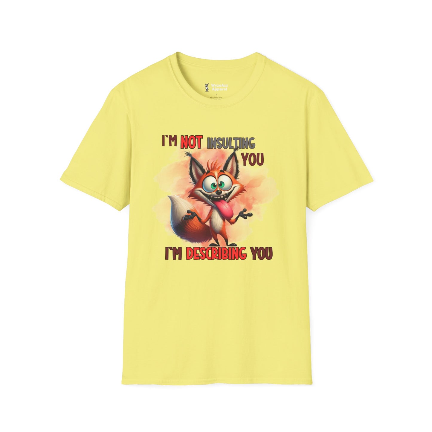 I'm Not Insulting You, I'm Describing You T-Shirt