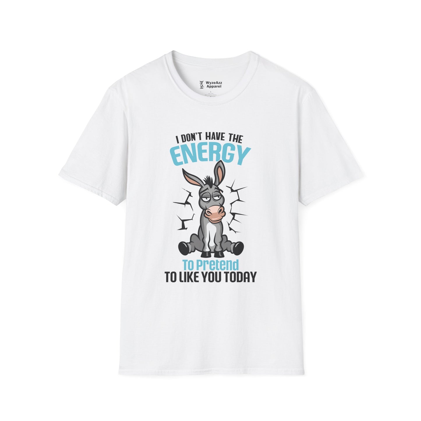I Don't Have The Energy To Pretend To Like You Today T-Shirt