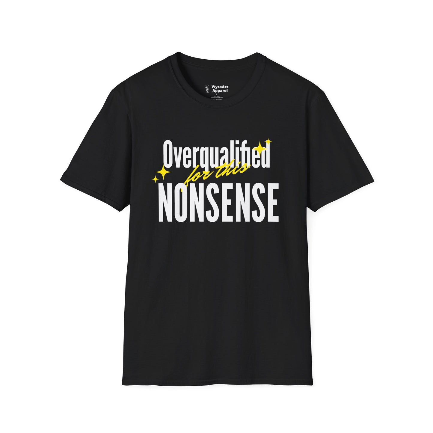 Overqualified For This Nonsense T-Shirt