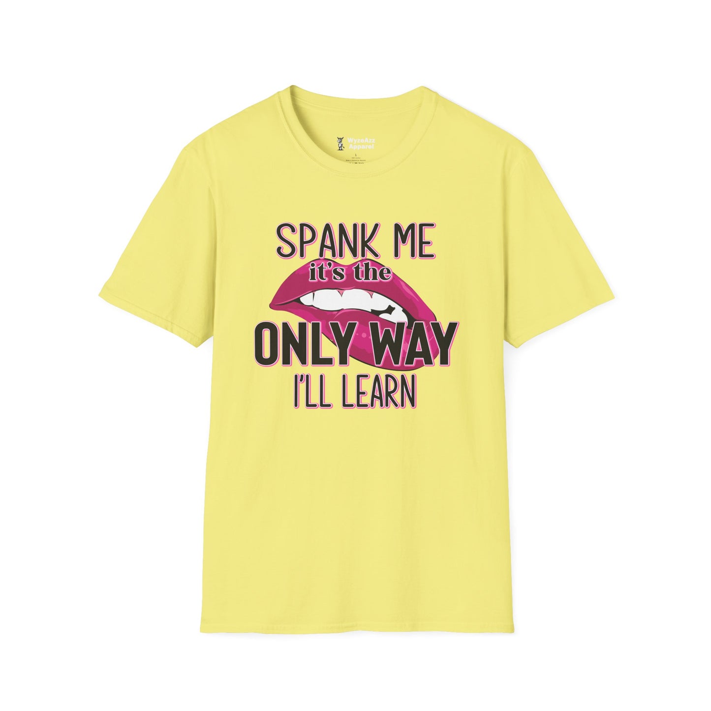 Spank Me It's The Only Way I'll Learn T-Shirt