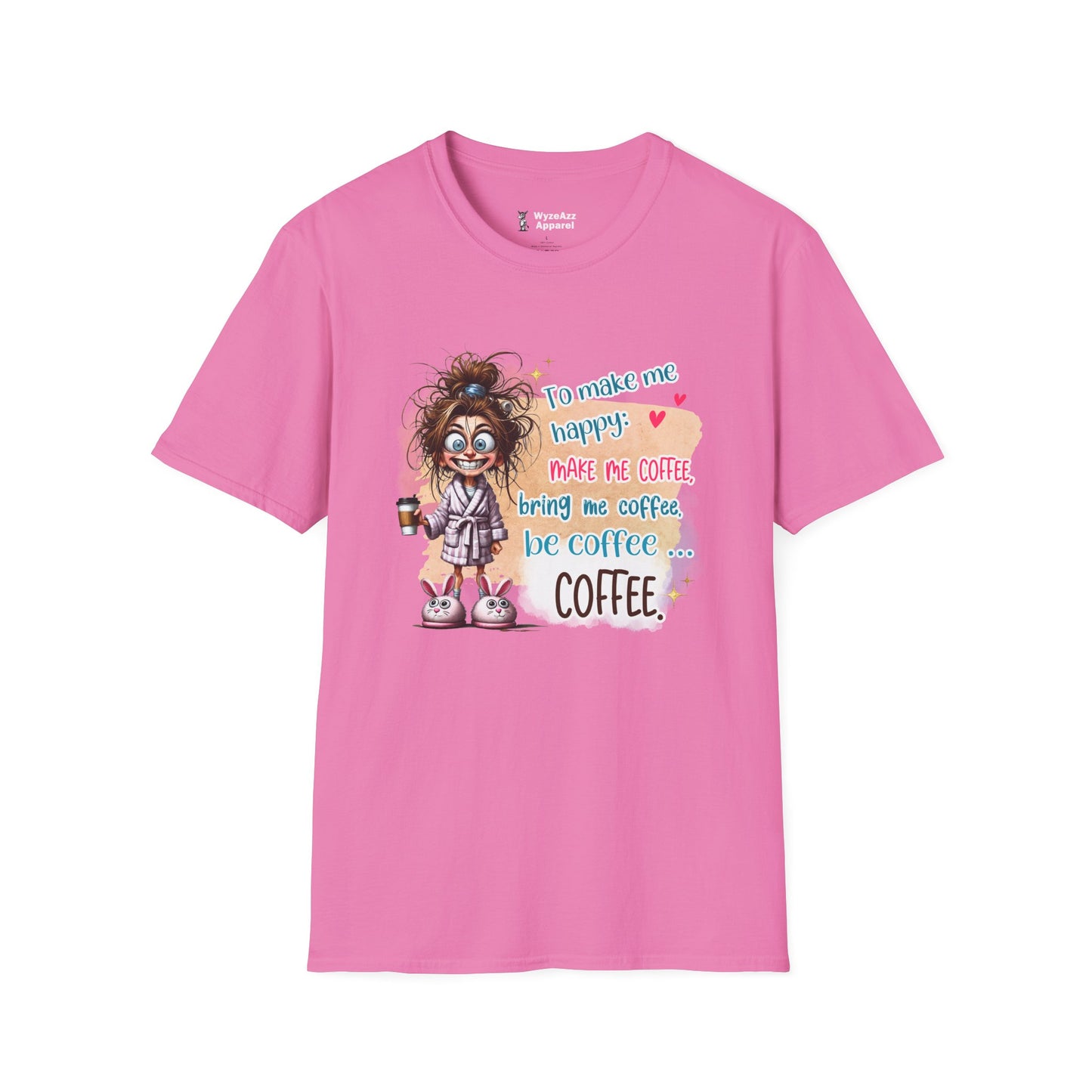 To Make Me Happy, Make Me Coffee T-Shirt