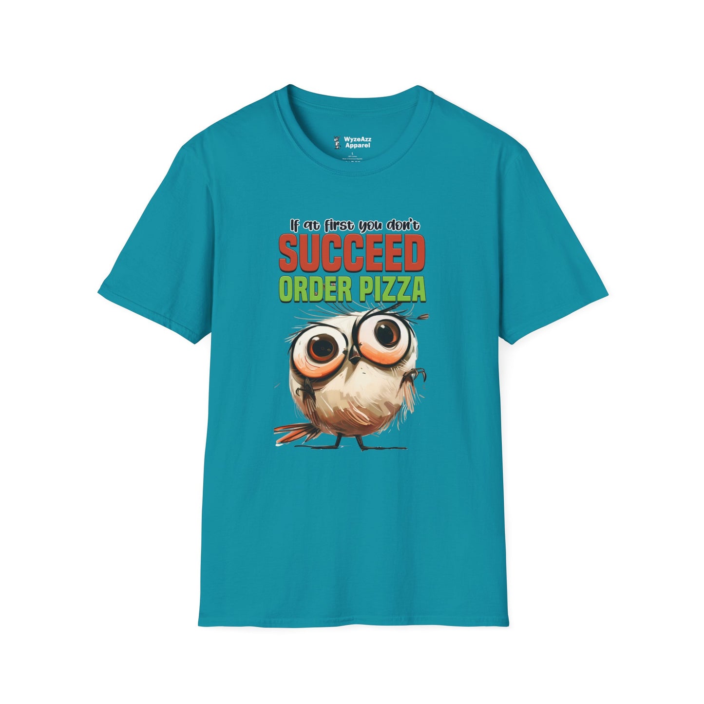 If At First You Don't Succeed, Order Pizza T-Shirt
