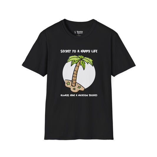Secret To A Happy Life - The Sequel T-Shirt