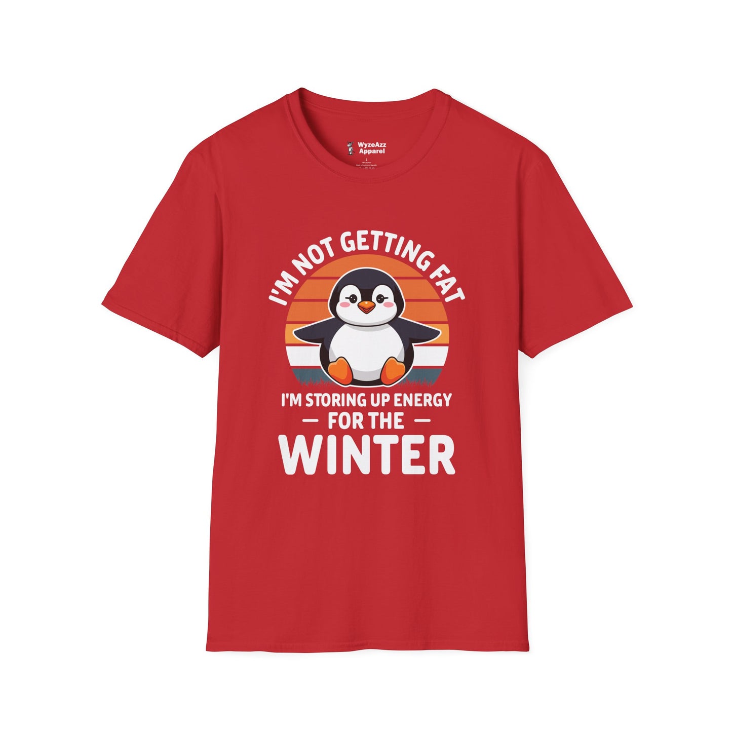 I'm Not Getting Fat, I'm Storing Energy For Winter T-Shirt
