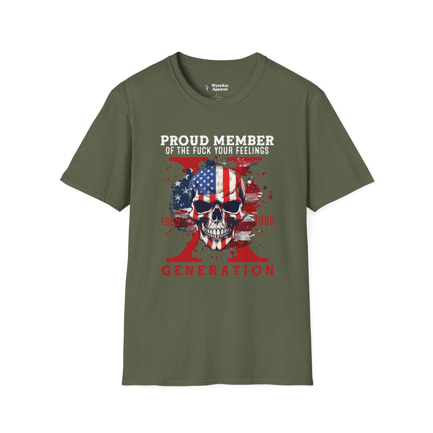 Proud Gen X Member - F*** Your Feelings T-Shirt