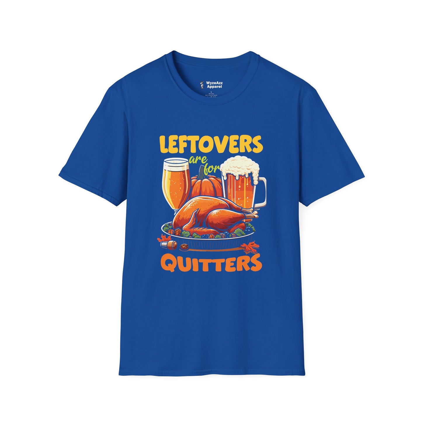 Leftovers Are For Quitters T-Shirt