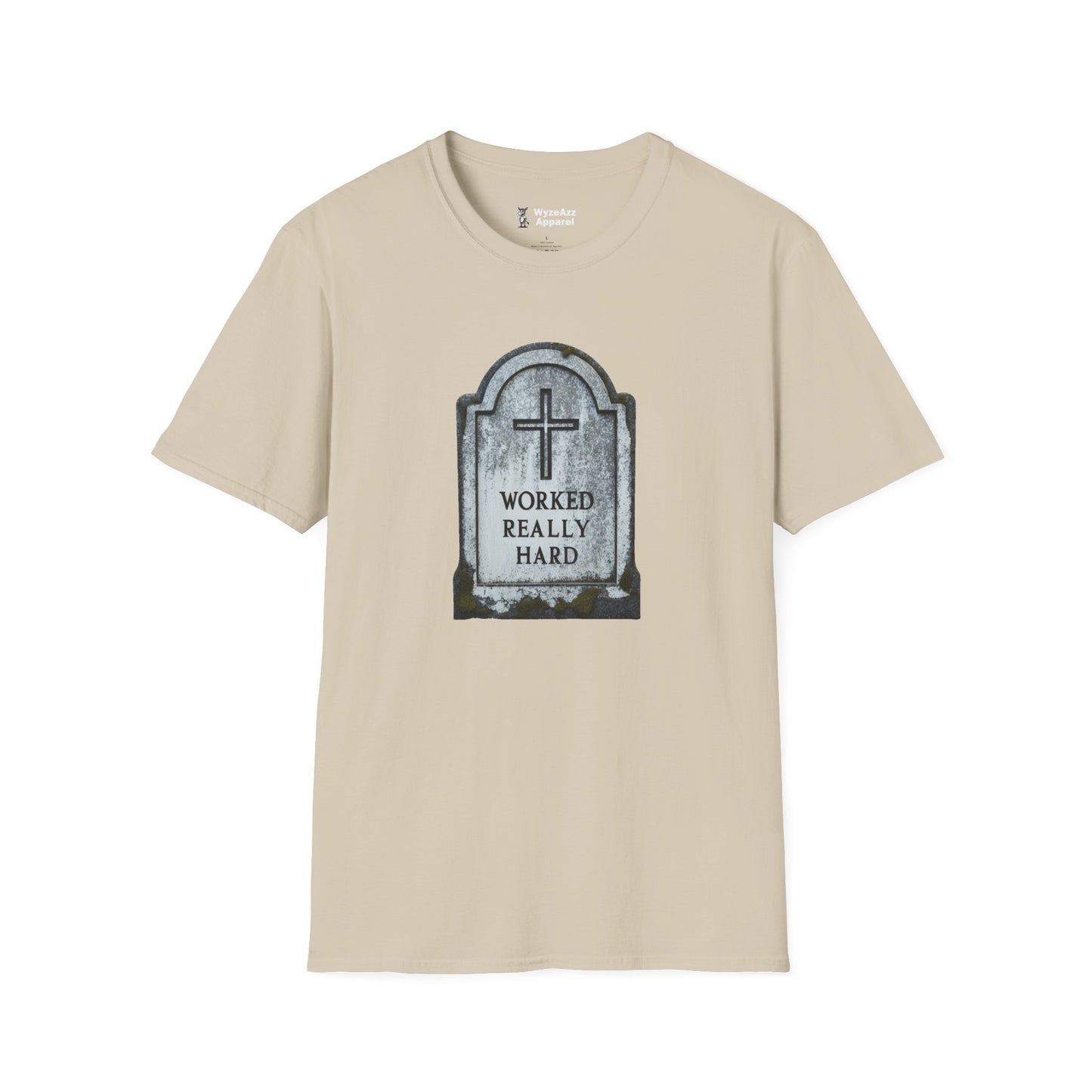 Tombstone Worked Really Hard T-Shirt