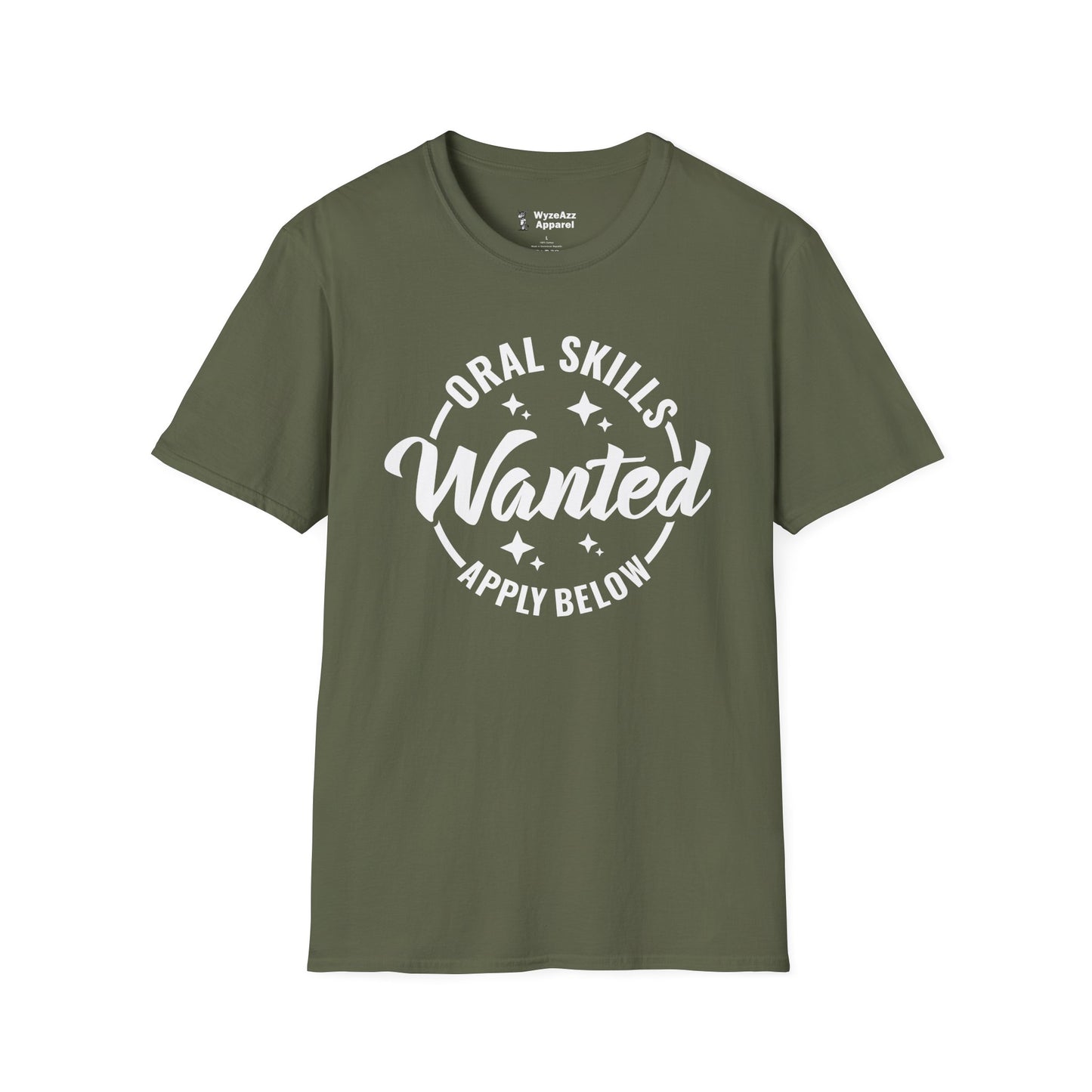 Oral Skills Wanted  - Apply Below T-Shirt