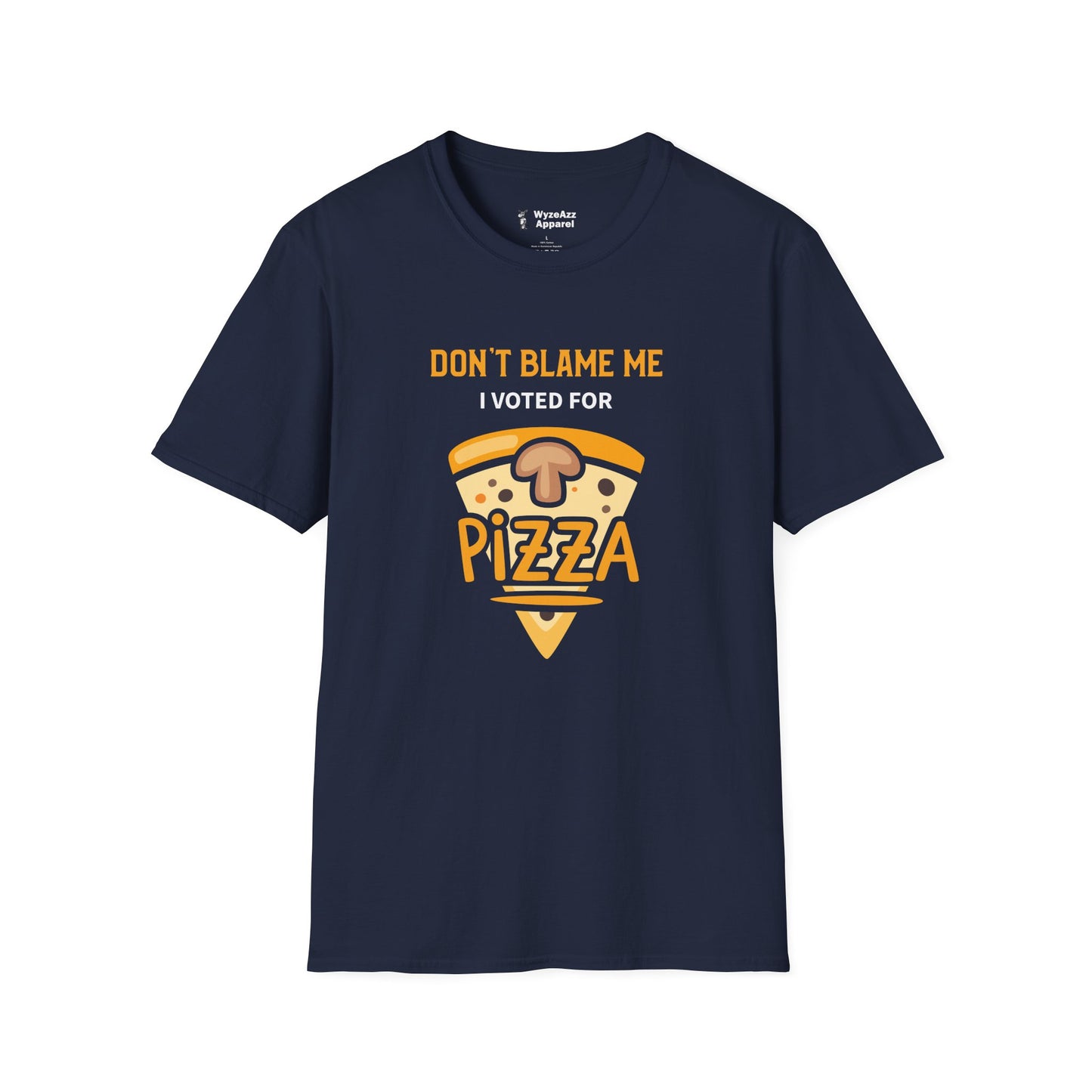 Don't Blame Me, I Voted For Pizza T-Shirt