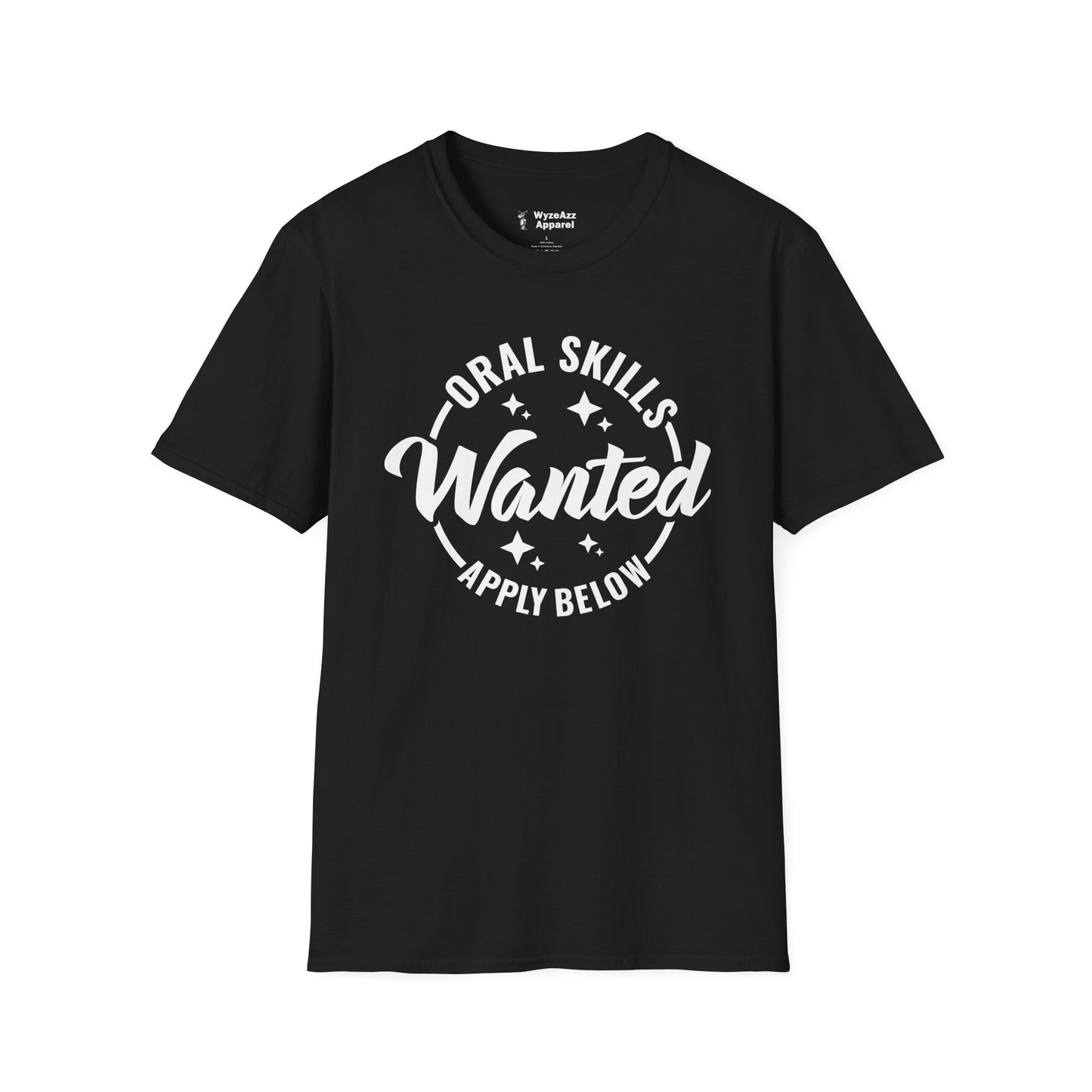 Oral Skills Wanted  - Apply Below T-Shirt