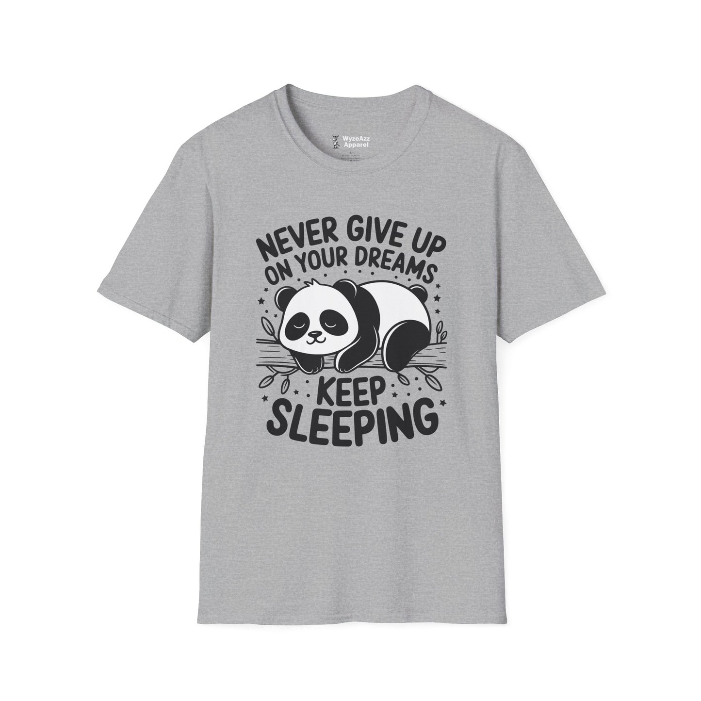 Never Give Up On Your Dreams, Keep Sleeping T-Shirt