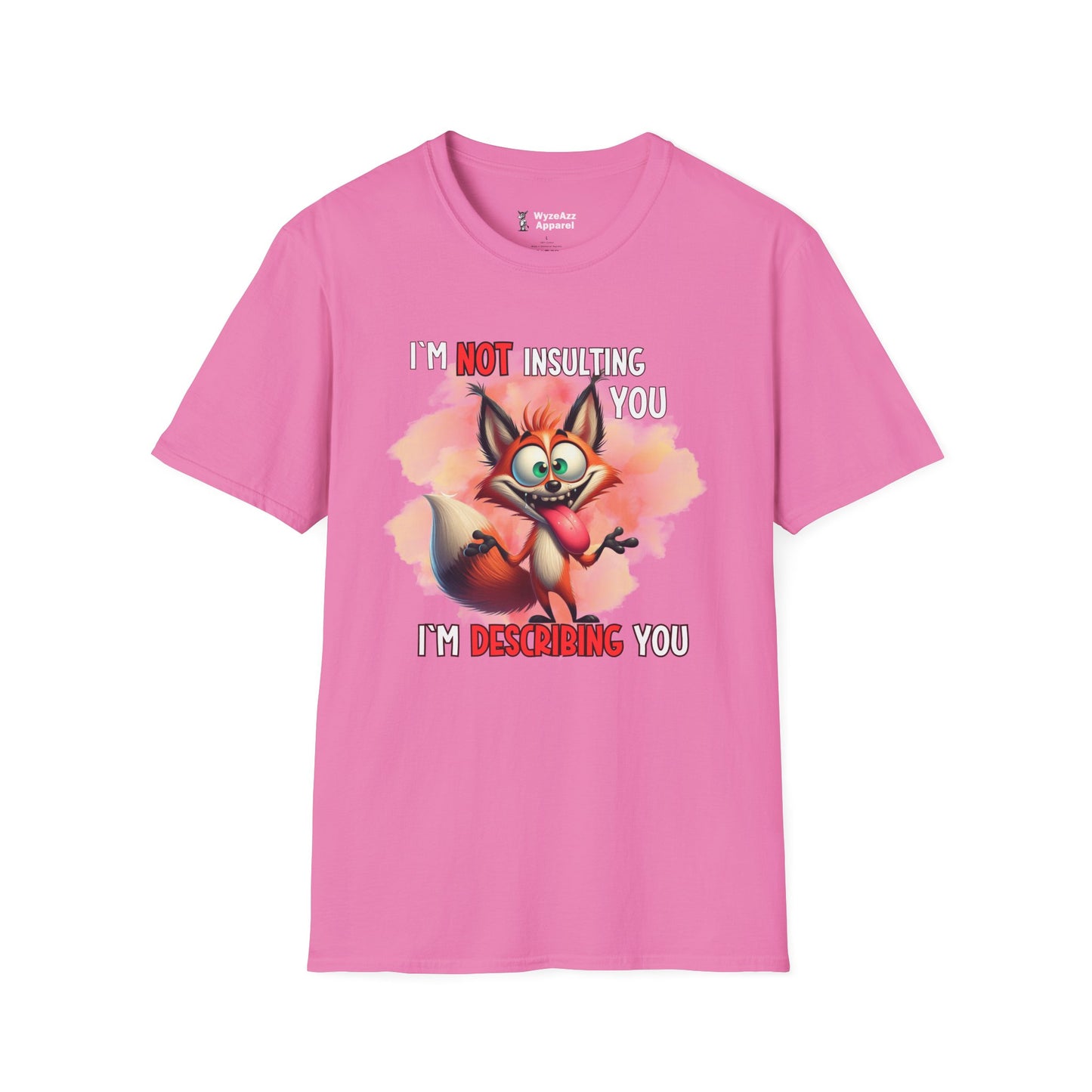 I'm Not Insulting You, I'm Describing You T-Shirt