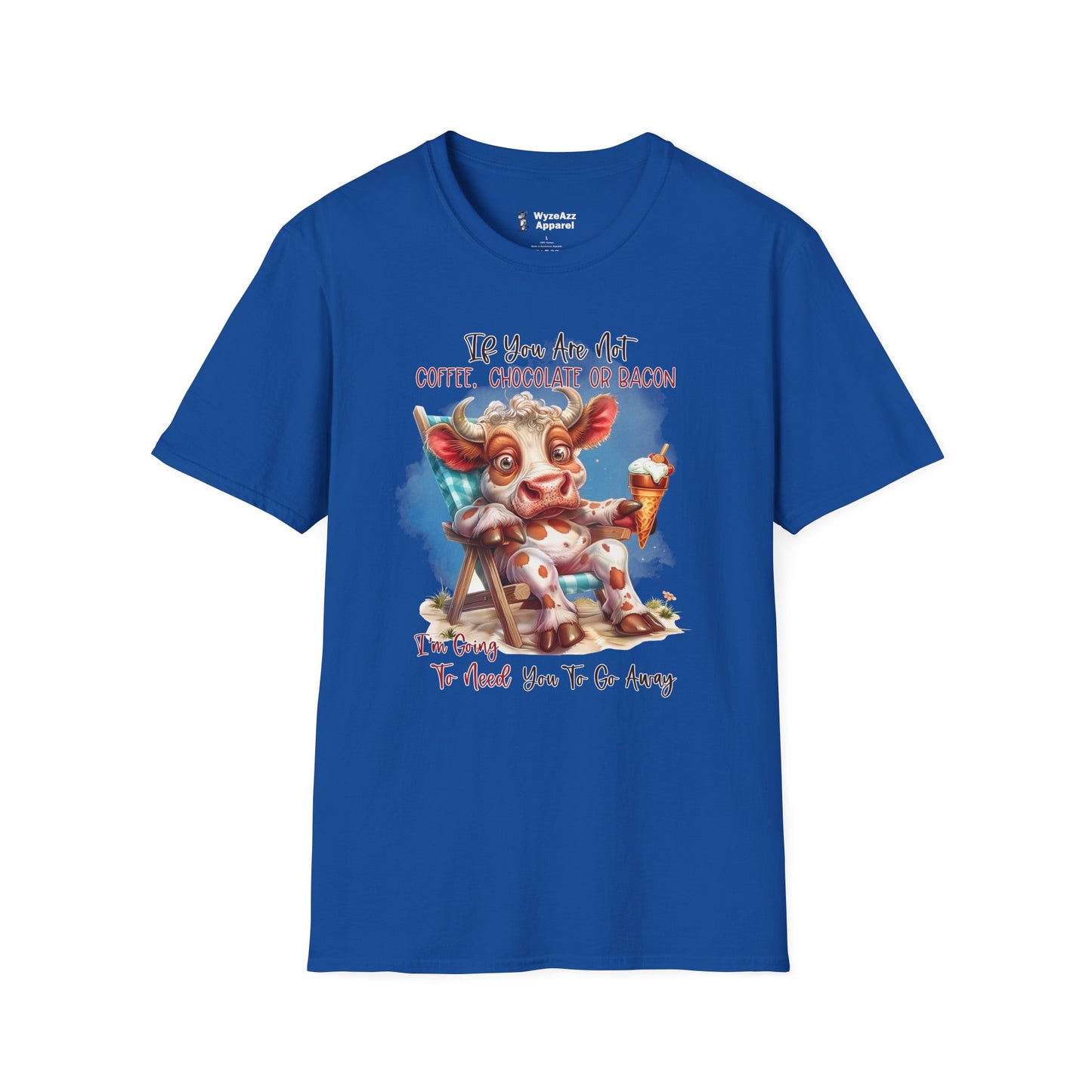 If You Are Not Coffee, Chocolate or Bacon (Go Away) T-Shirt