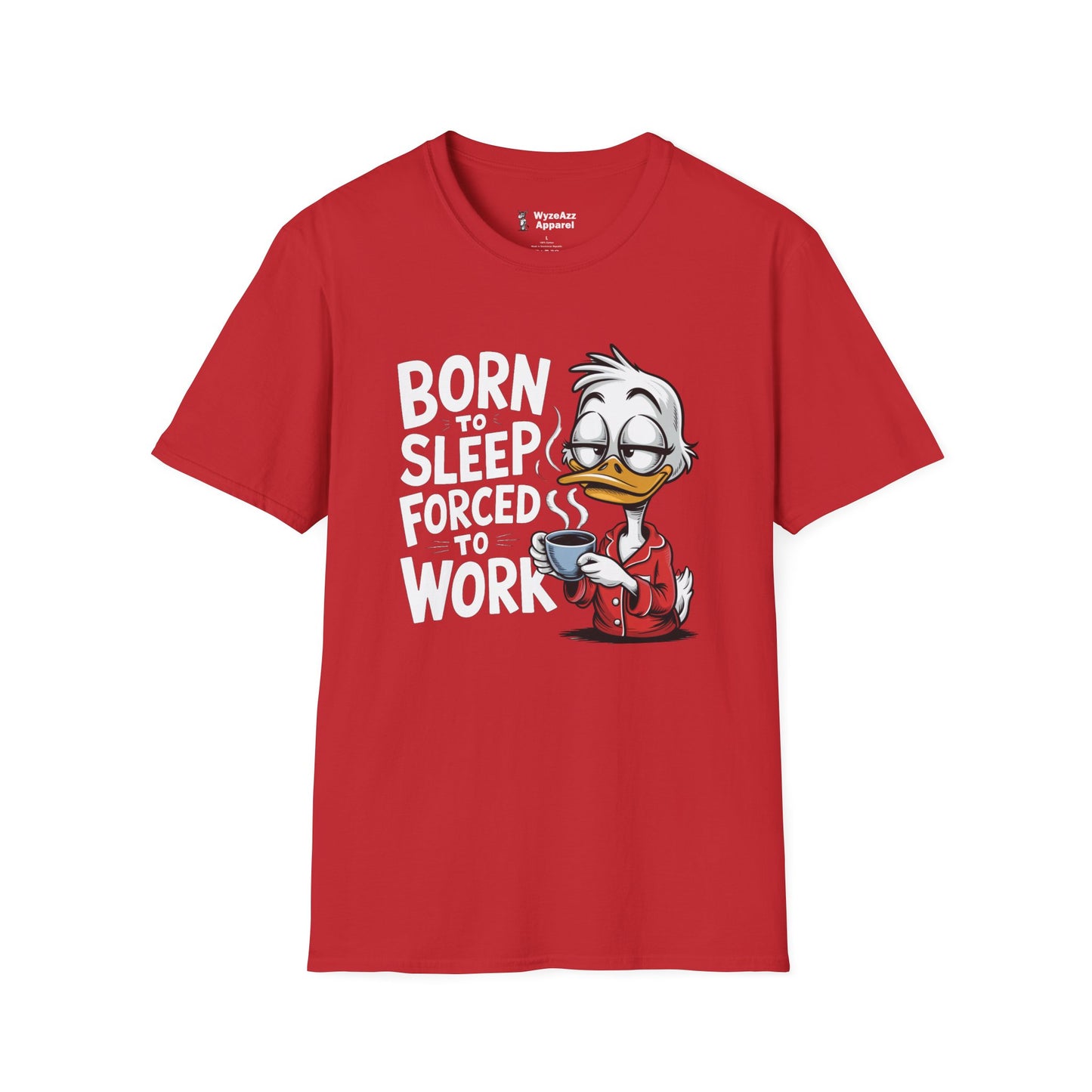 Born To Sleep, Forced To Work T-Shirt