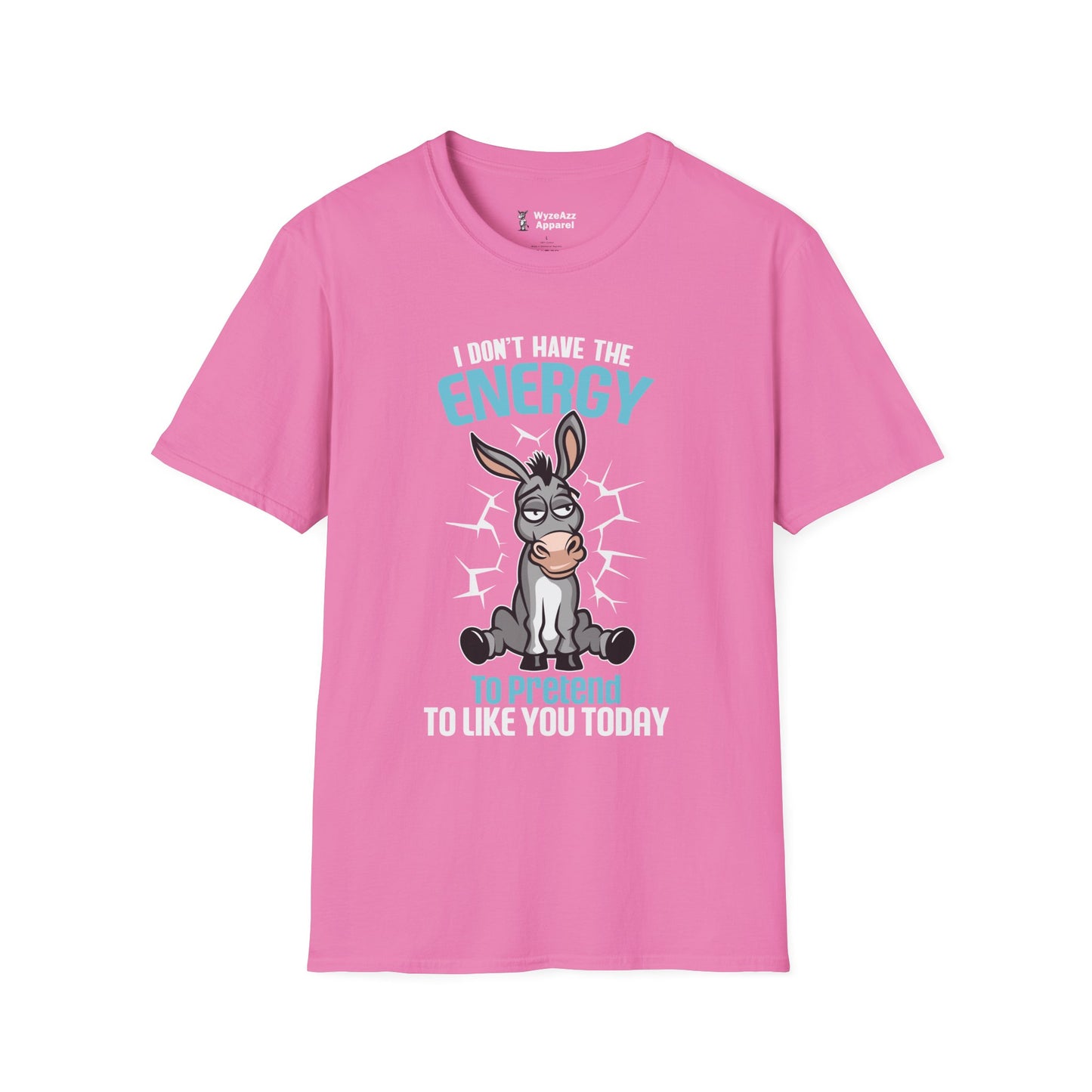 I Don't Have The Energy To Pretend To Like You Today T-Shirt