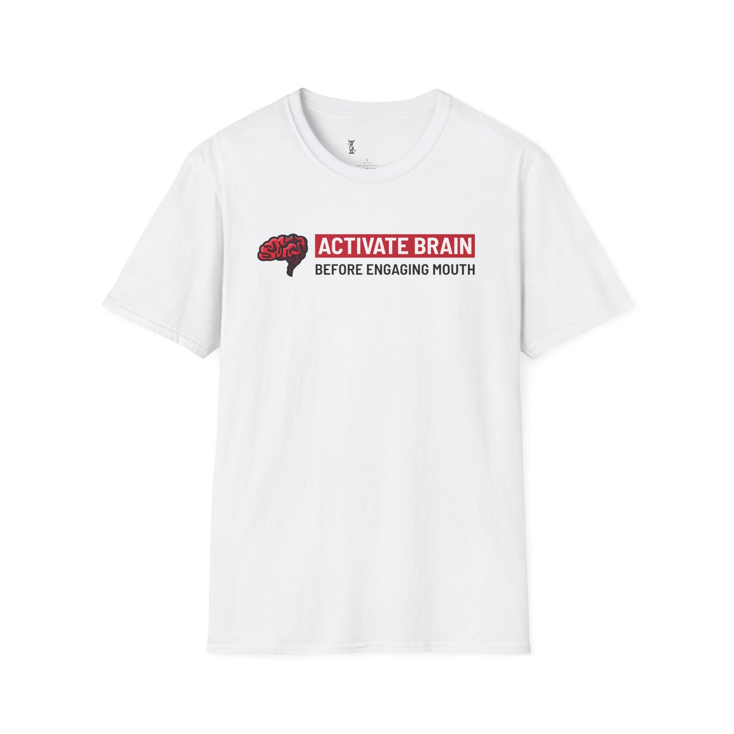 Activate Brain Before Engaging Mouth T-Shirt