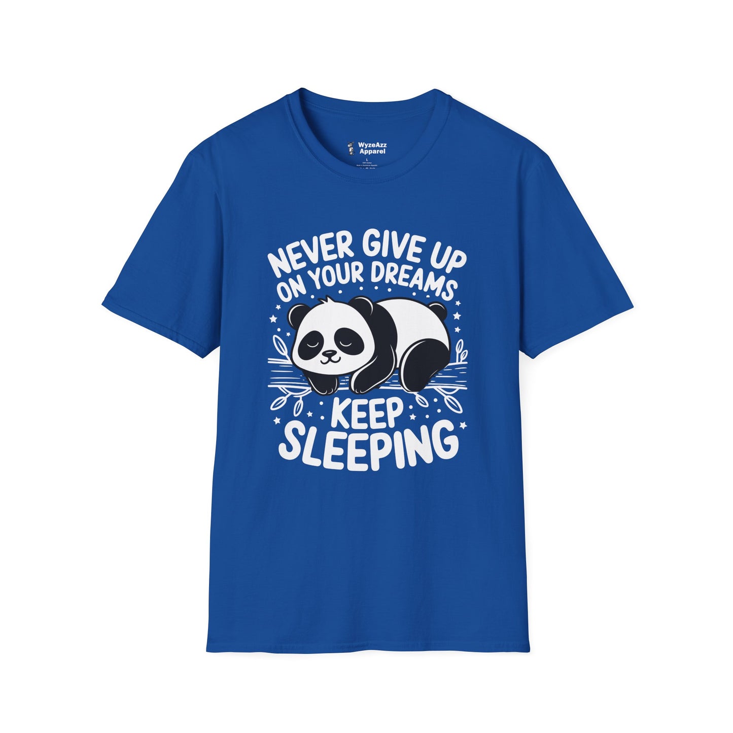 Never Give Up On Your Dreams, Keep Sleeping T-Shirt
