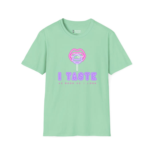 I Taste As Good As I Look T-Shirt
