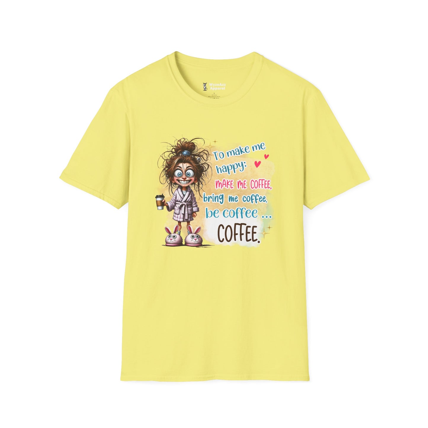 To Make Me Happy, Make Me Coffee T-Shirt