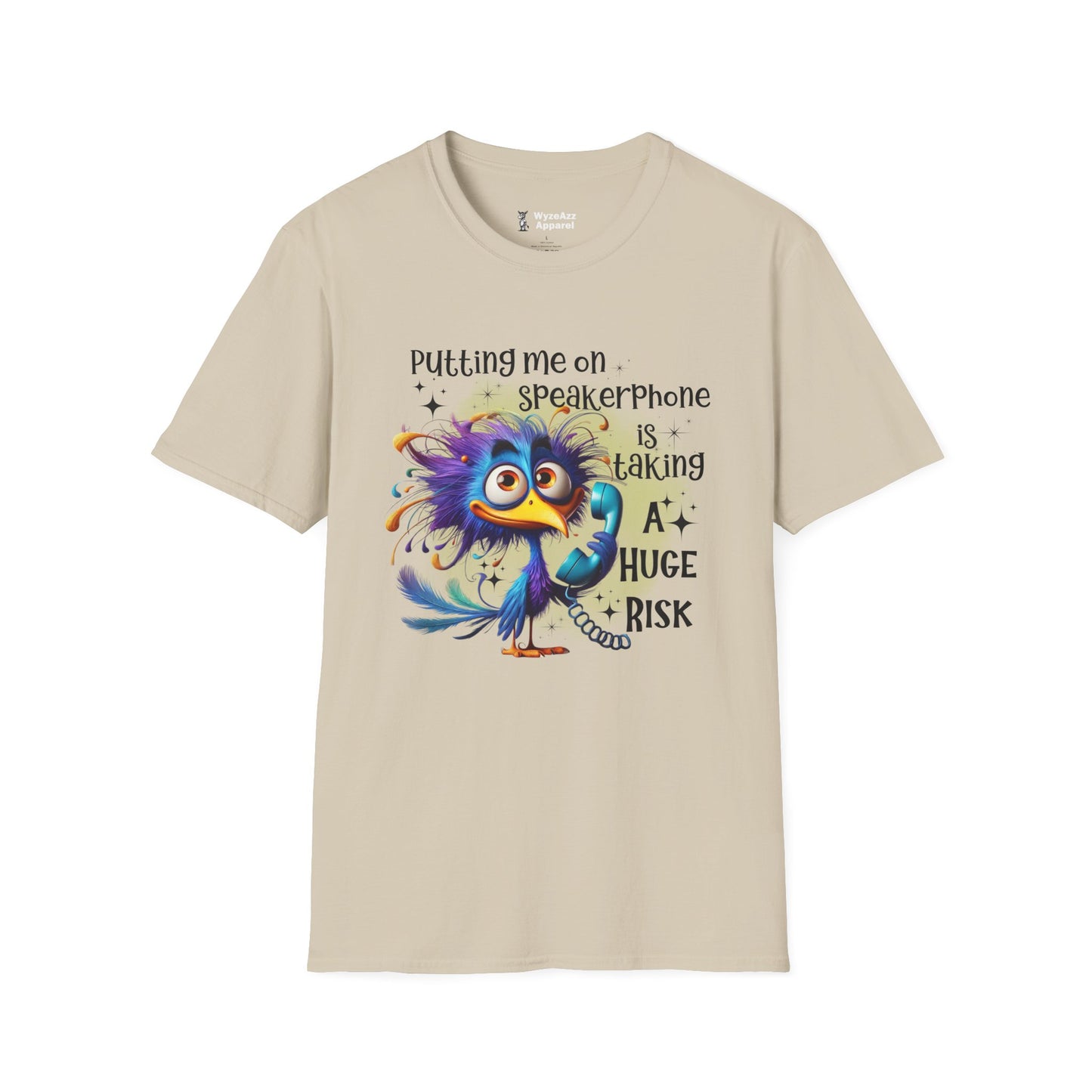 Putting Me On Speakerphone Is Taking A Huge Risk T-Shirt