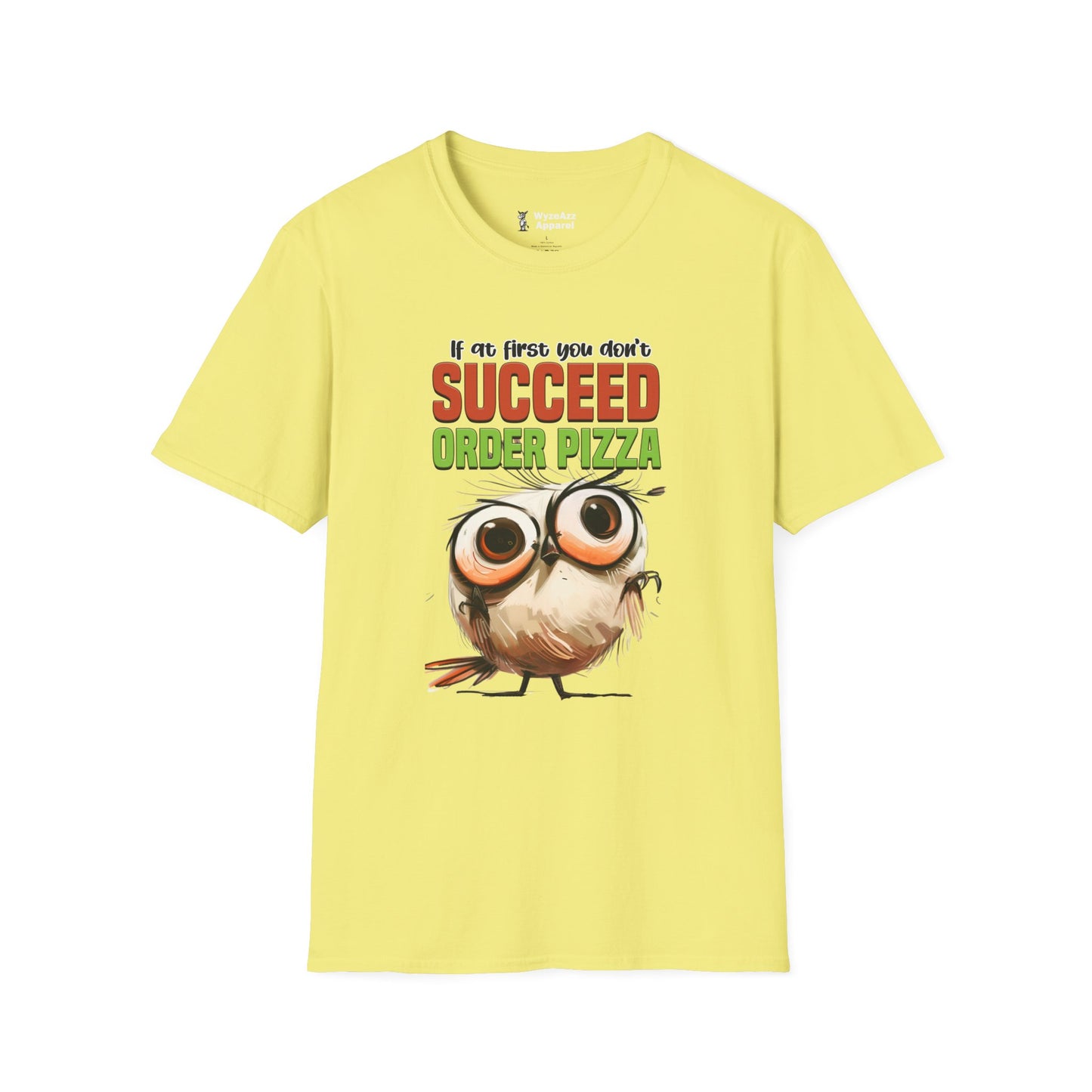 If At First You Don't Succeed, Order Pizza T-Shirt