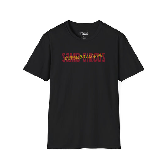 Same Circus, Different Clowns T-Shirt