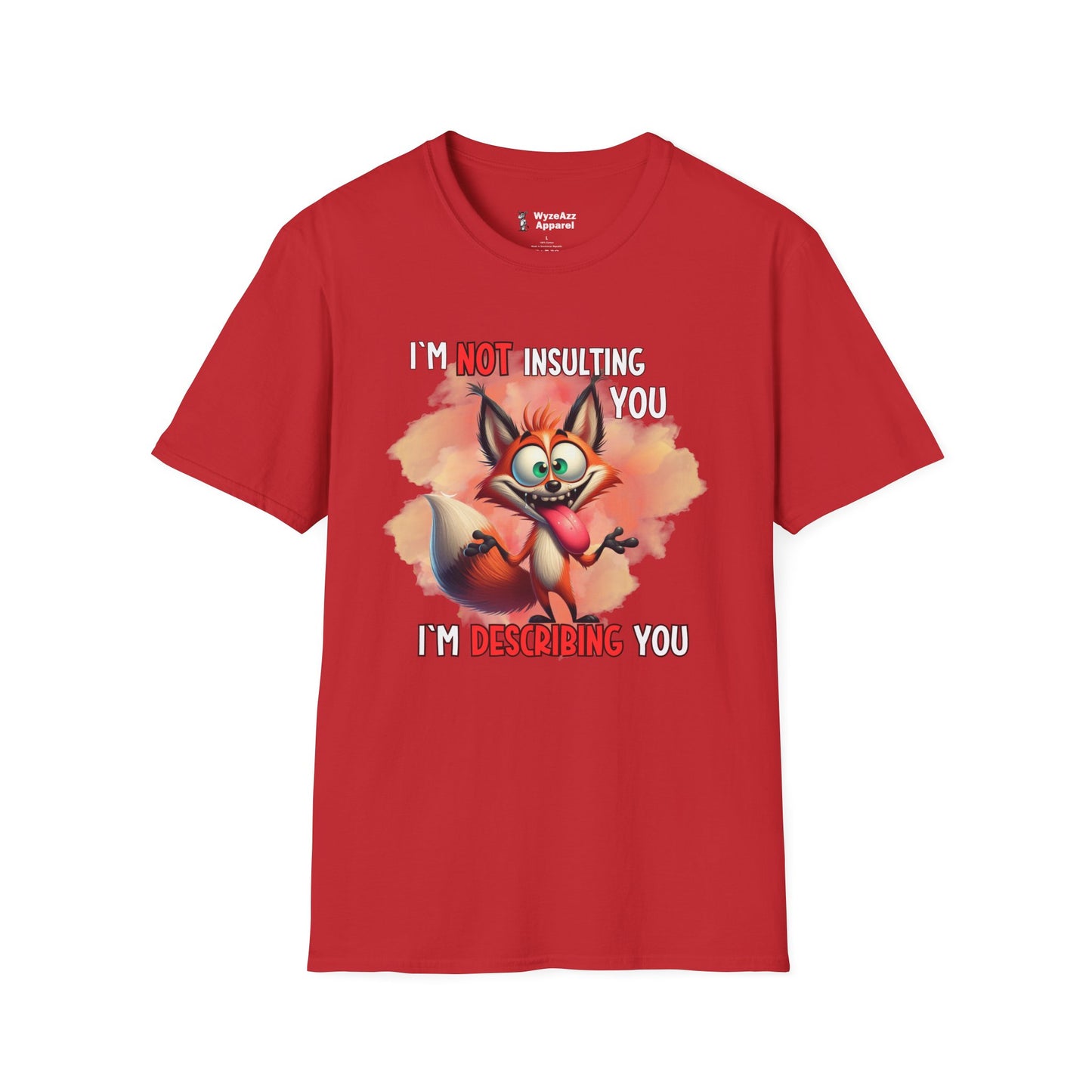 I'm Not Insulting You, I'm Describing You T-Shirt