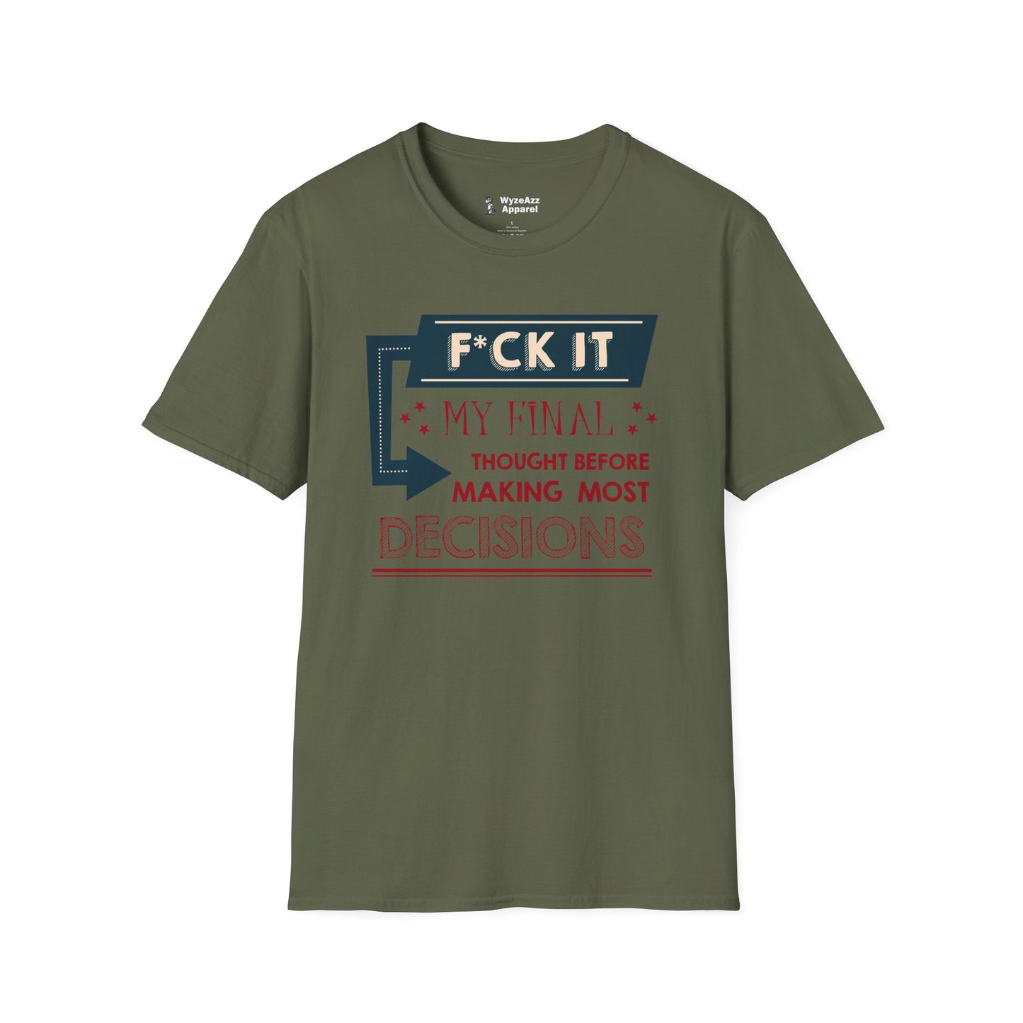 F*** It Decisions T-Shirt