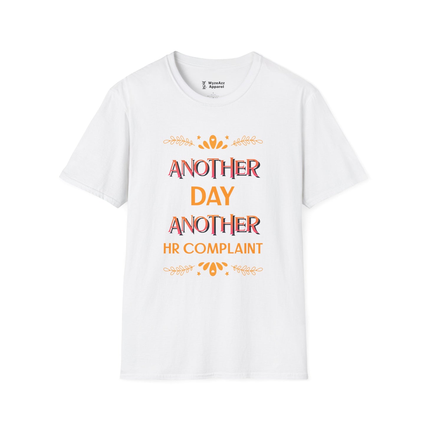 Another Day, Another HR Complaint T-Shirt