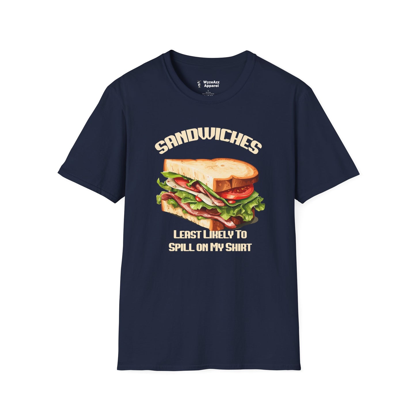 Sandwiches - Least Likely To Spill On My T-Shirt