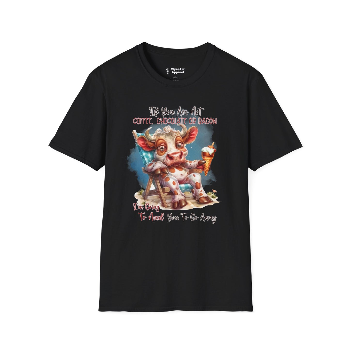 If You Are Not Coffee, Chocolate or Bacon (Go Away) T-Shirt