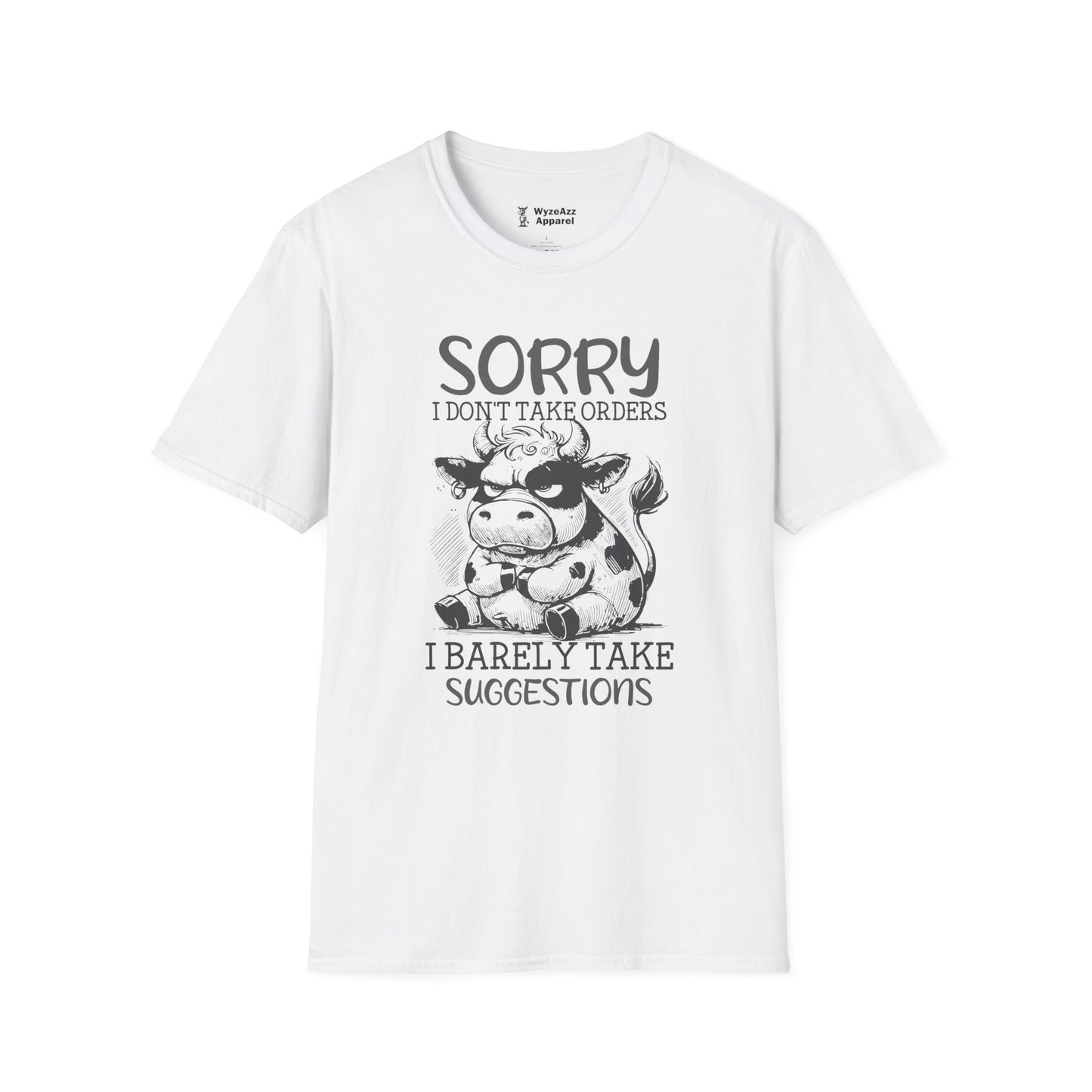 Sorry I Don't Take Orders, I Barely Take Suggestions T-Shirt